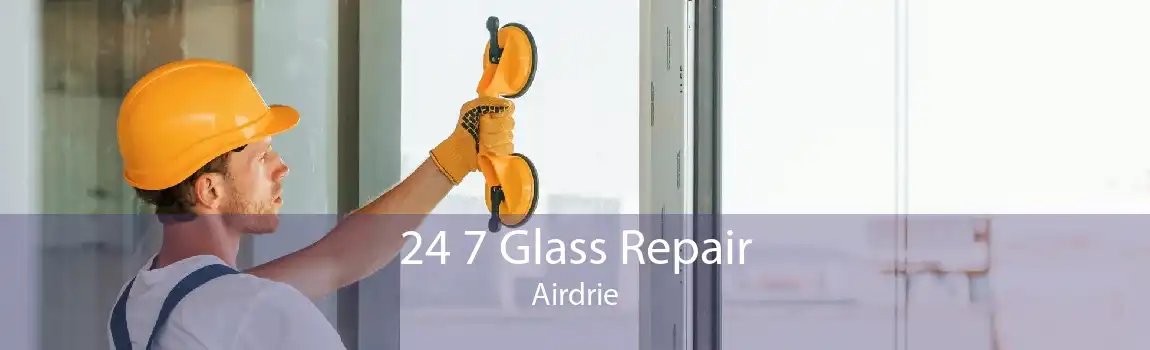 24 7 Glass Repair Airdrie