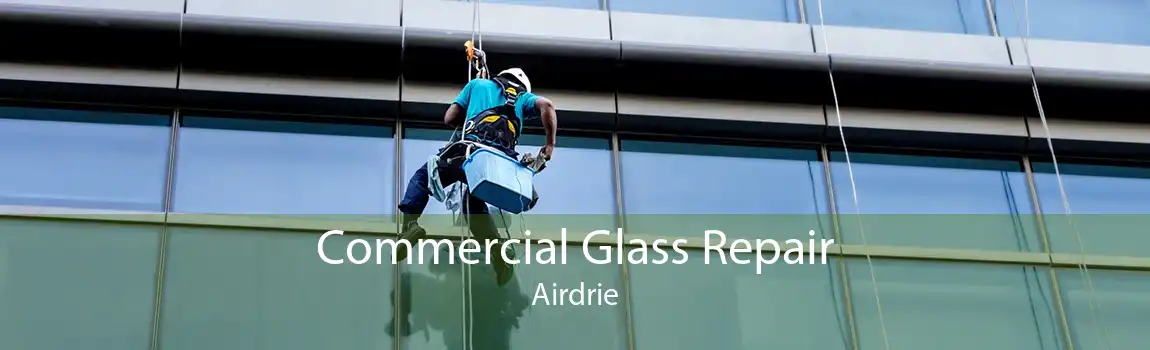 Commercial Glass Repair Airdrie