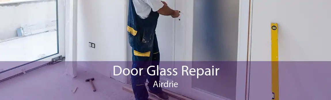 Door Glass Repair Airdrie