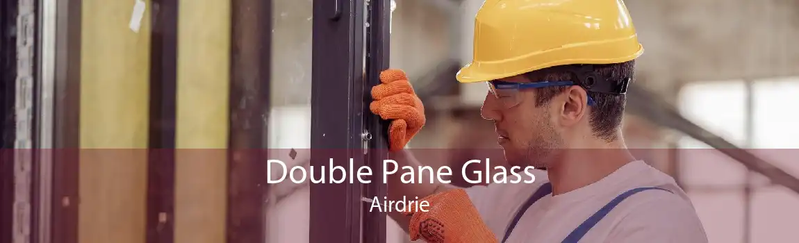 Double Pane Glass Airdrie