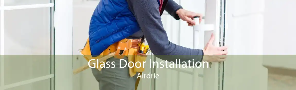 Glass Door Installation Airdrie