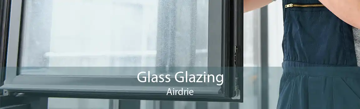 Glass Glazing Airdrie