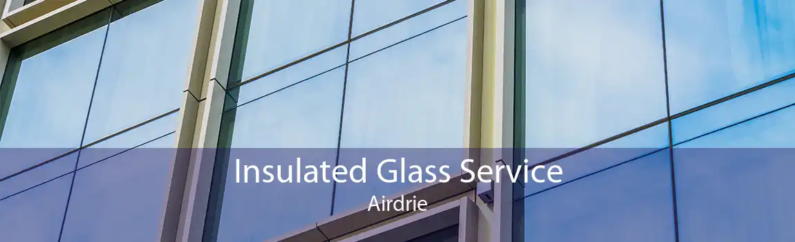 Insulated Glass Service Airdrie