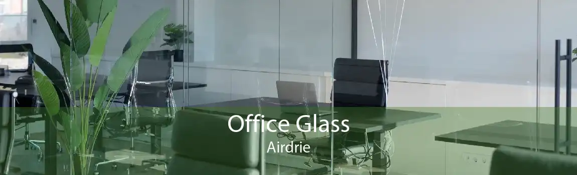 Office Glass Airdrie