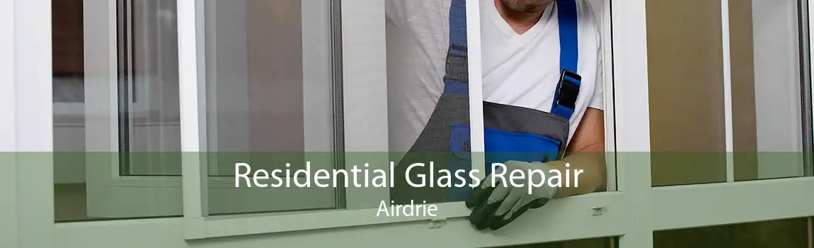 Residential Glass Repair Airdrie