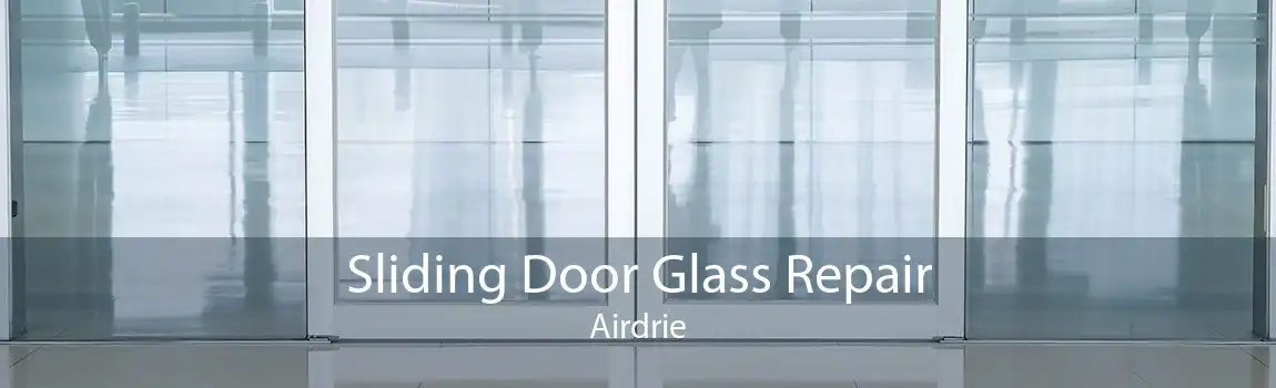 Sliding Door Glass Repair Airdrie