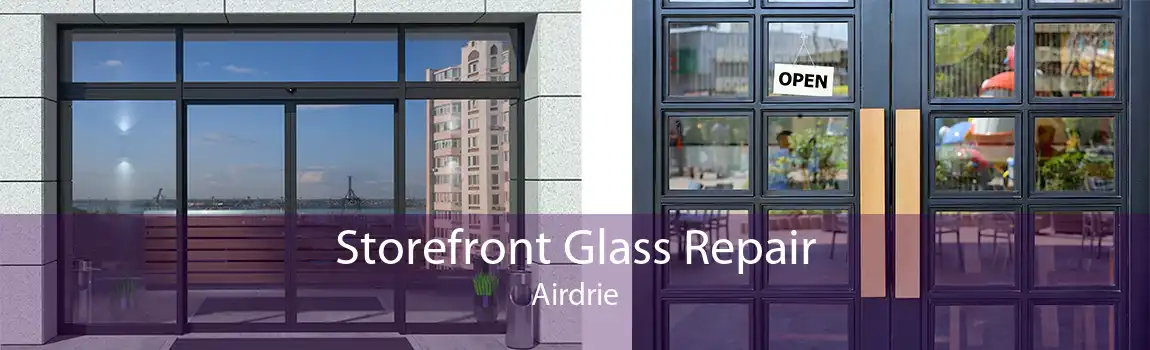 Storefront Glass Repair Airdrie