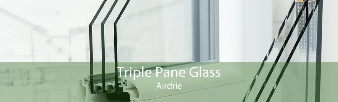 Triple Pane Glass Airdrie